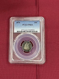 1876 10C PCGS PR64 $600.00